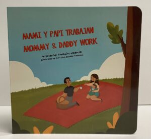 Mami y Papi Trabajan - Mommy & Daddy Work